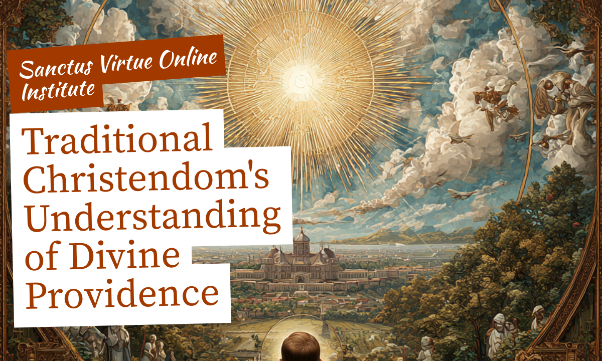 Traditional Christendom's Understanding of Divine Providence